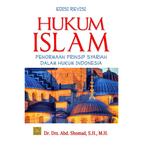 Hukum Islam - Penormaan Prinsip Syariah dalam Hukum Indonesia